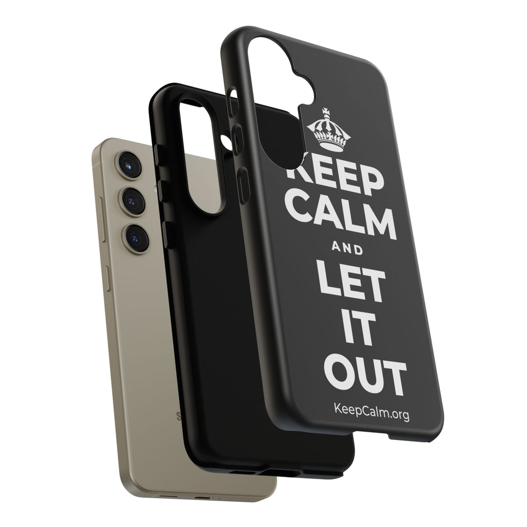 KEEP CALM AND LET IT OUT Phone Case