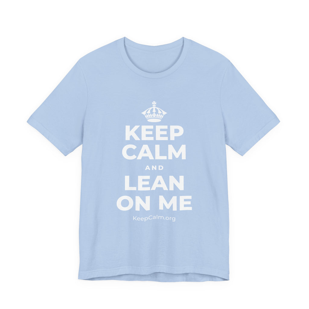 KEEP CALM AND LEAN ON ME T-Shirt (Baby Blue–Silver)