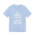 KEEP CALM AND LEAN ON ME T-Shirt (Baby Blue–Silver)