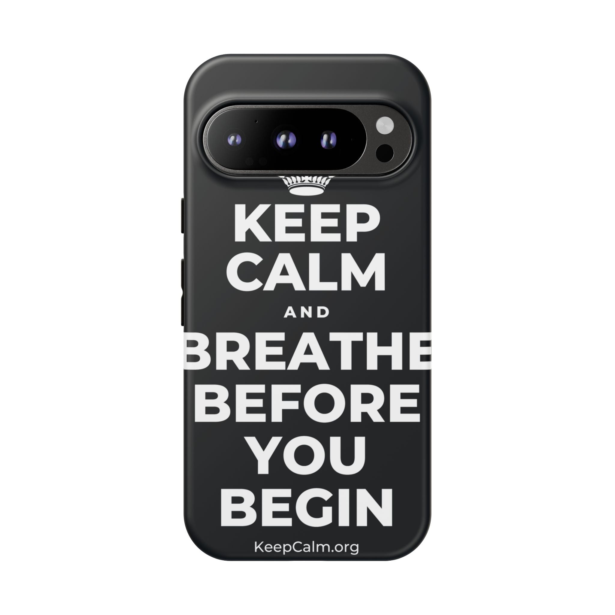 KEEP CALM AND BREATHE BEFORE YOU BEGIN Phone Case (Dark)