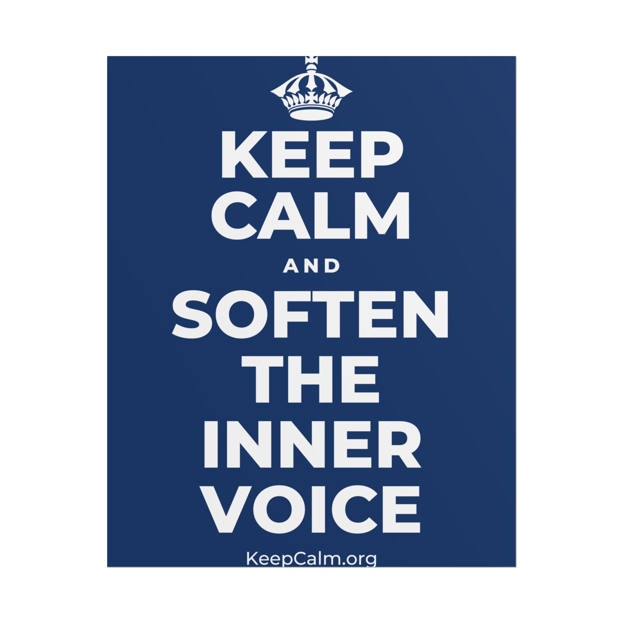 KEEP CALM AND SOFTEN THE INNER VOICE Poster