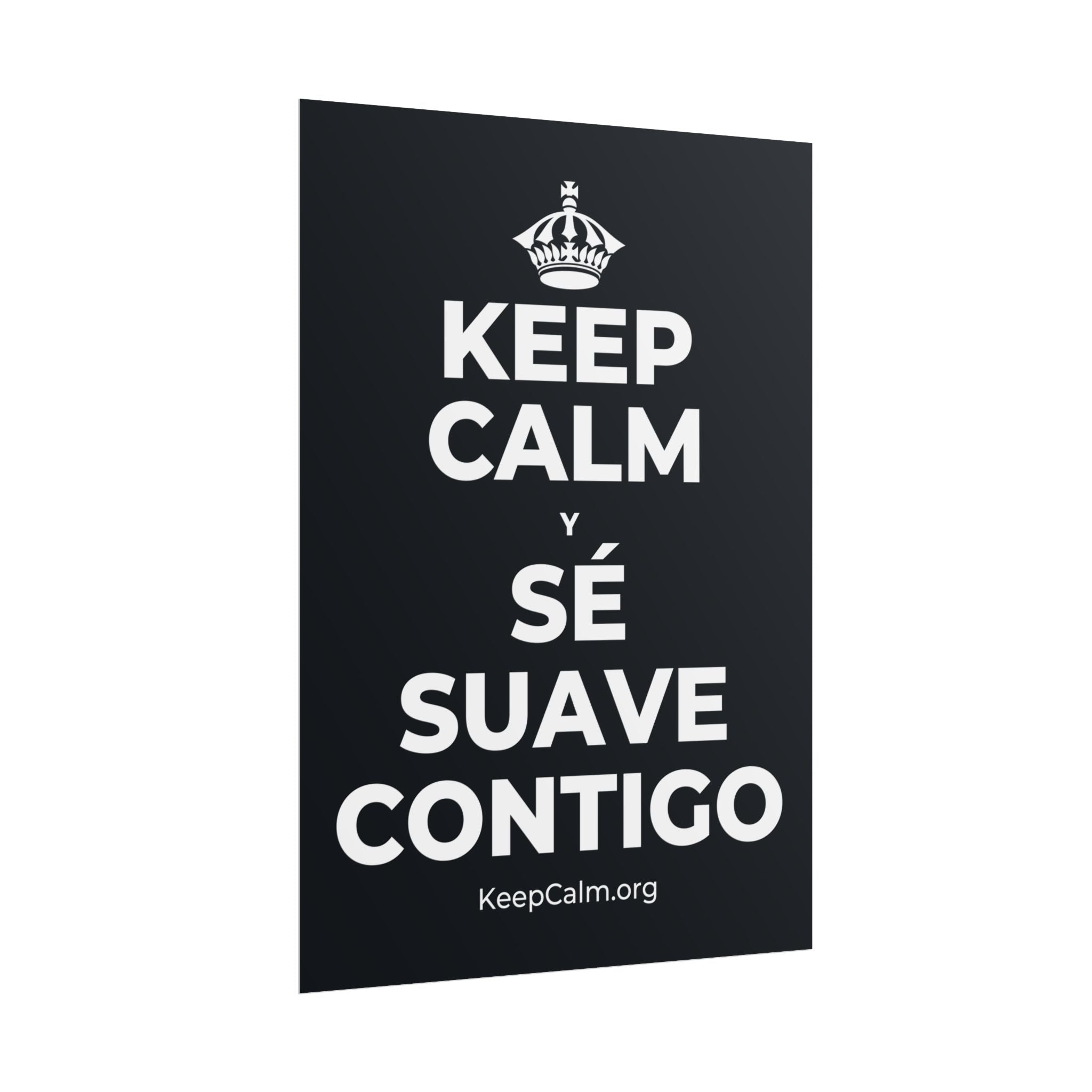 KEEP CALM Y SÉ SUAVE CONTIGO Poster (Dark)