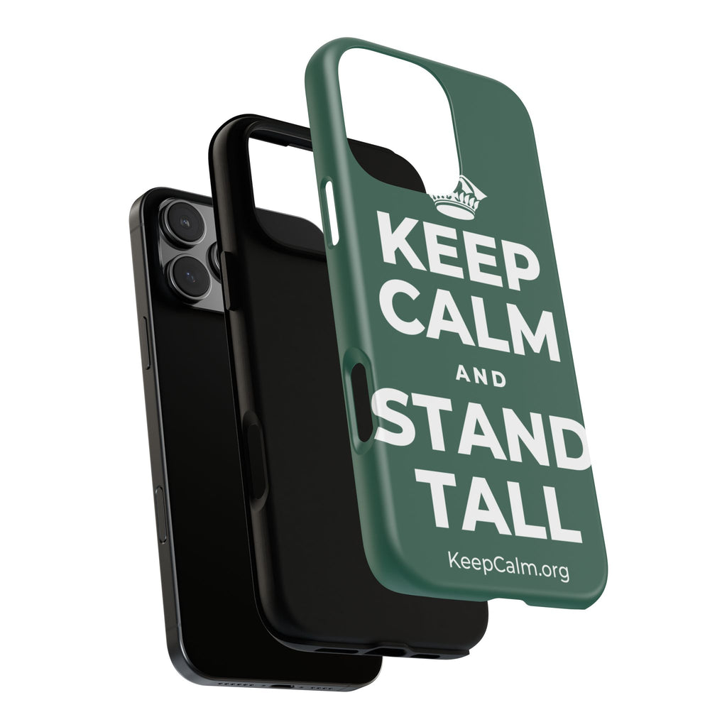 KEEP CALM AND STAND TALL Phone Case