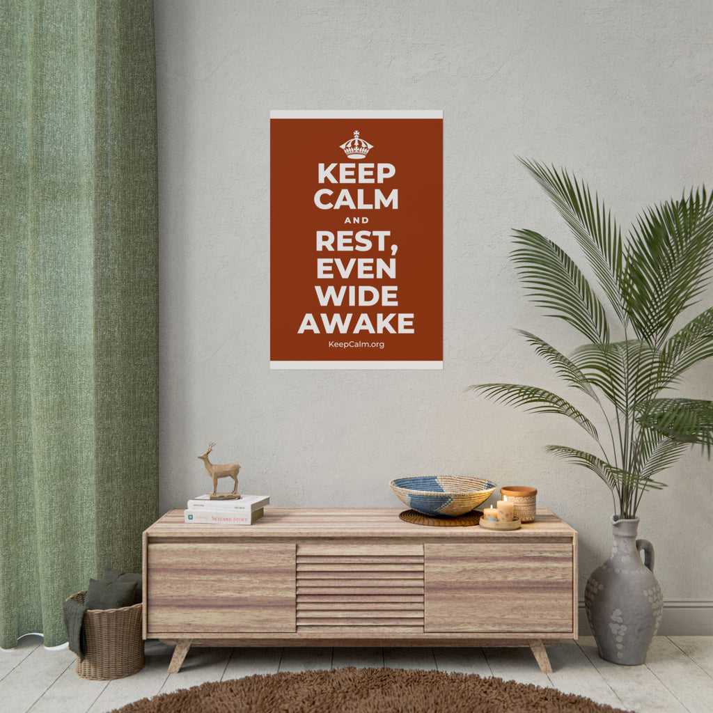 KEEP CALM AND REST, EVEN WIDE AWAKE Poster