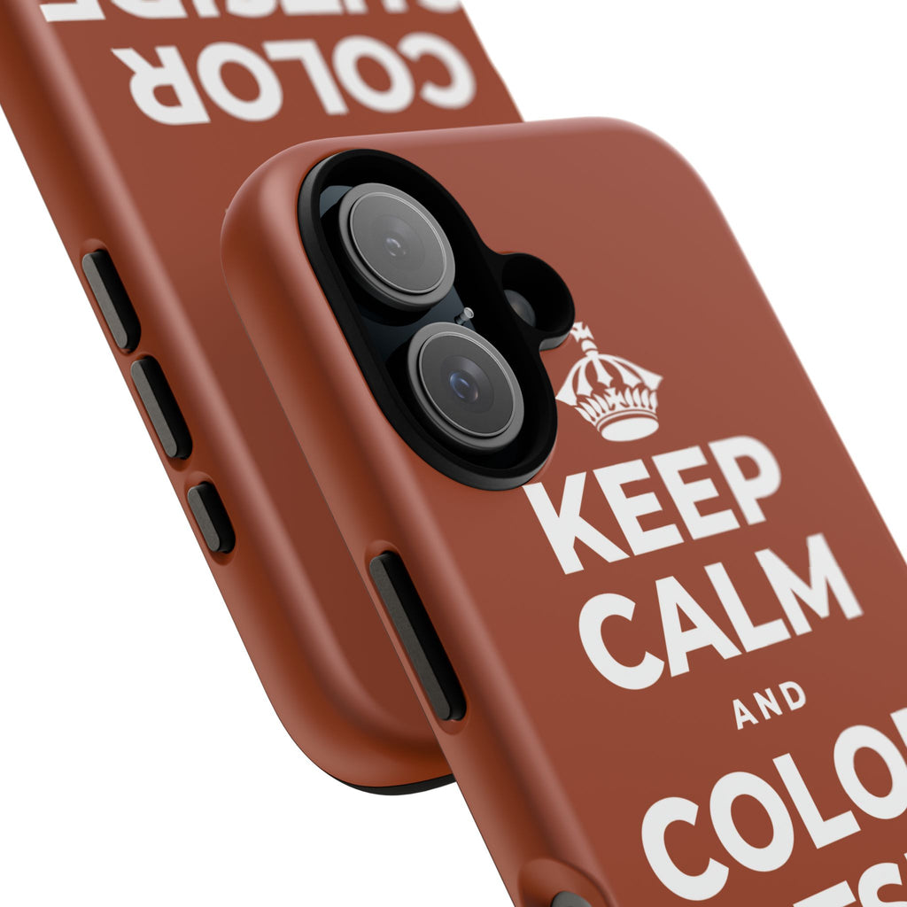 KEEP CALM AND COLOR OUTSIDE THE LINES Phone Case