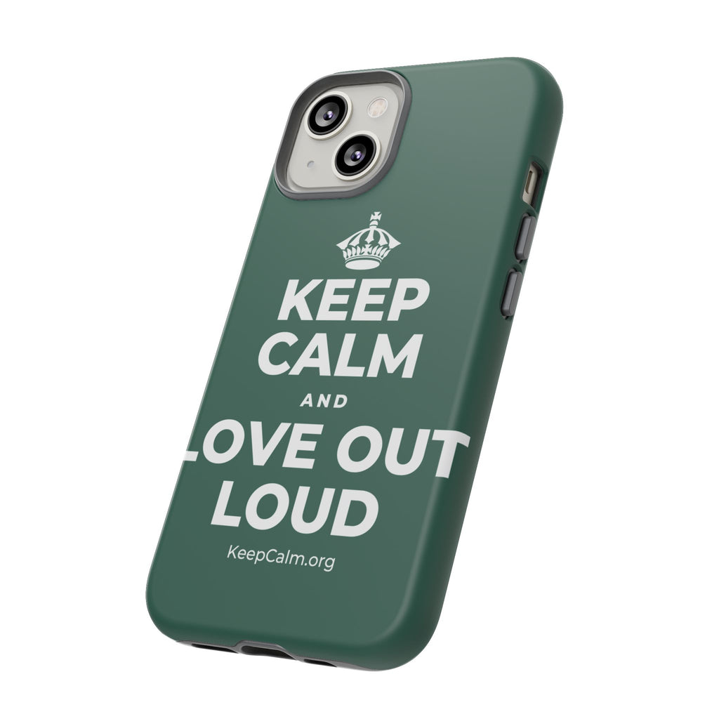KEEP CALM AND LOVE OUT LOUD Phone Case