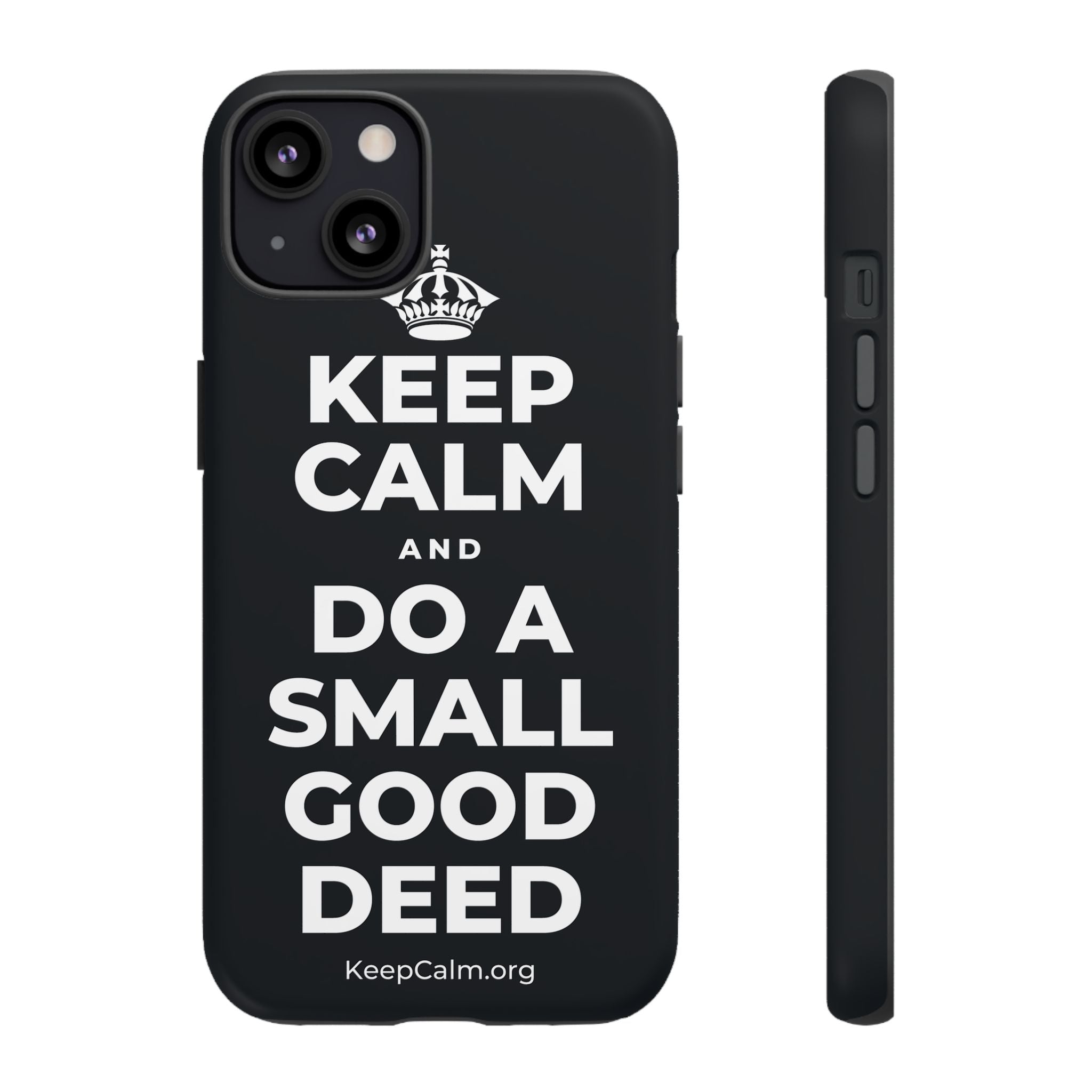 KEEP CALM AND DO A SMALL GOOD DEED Phone Case (Dark)