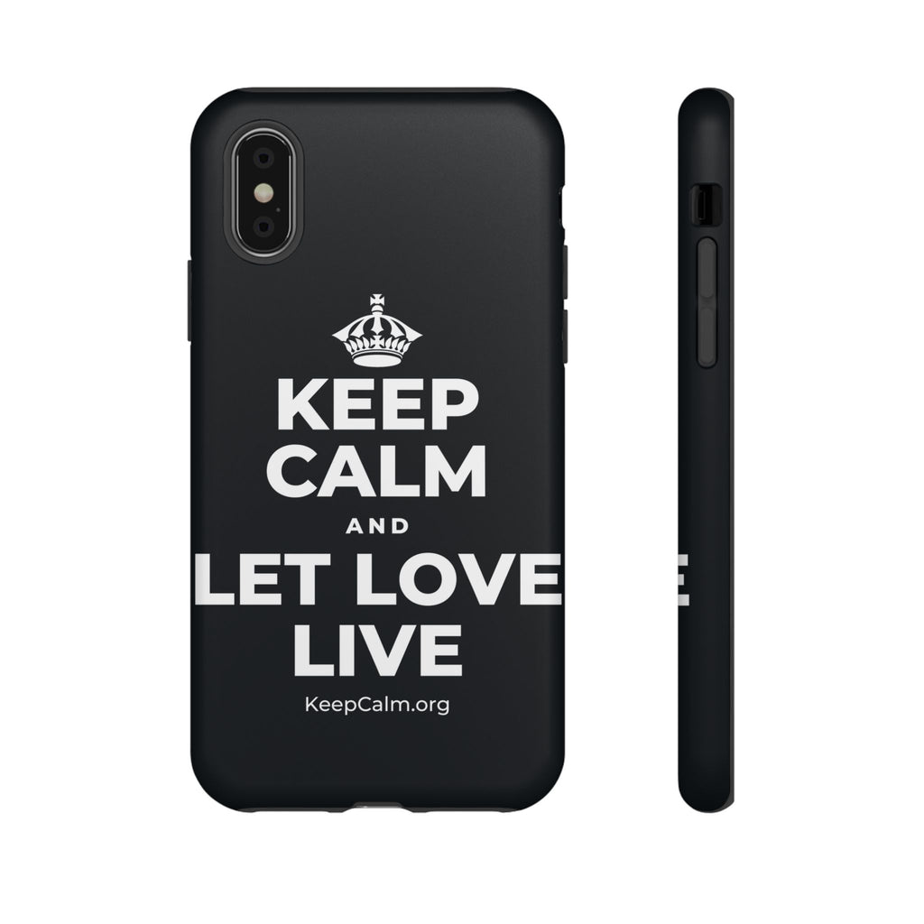KEEP CALM AND LET LOVE LIVE Phone Case (Dark)