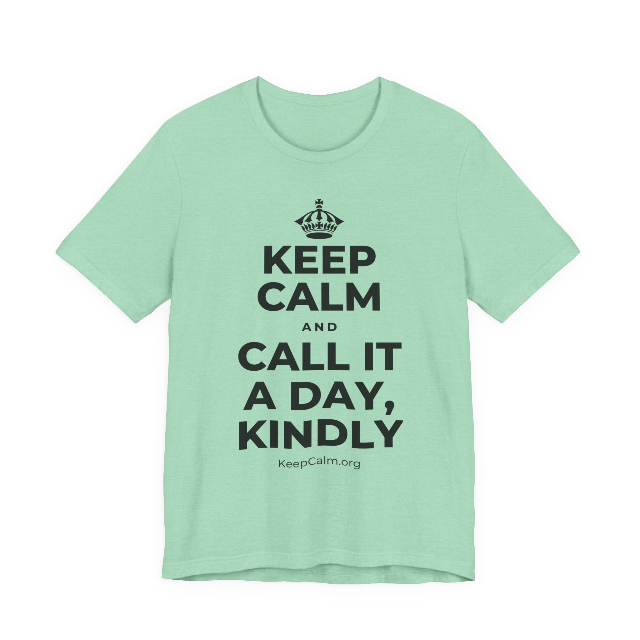 KEEP CALM AND CALL IT A DAY, KINDLY T-Shirt (Baby Blue–Silver)