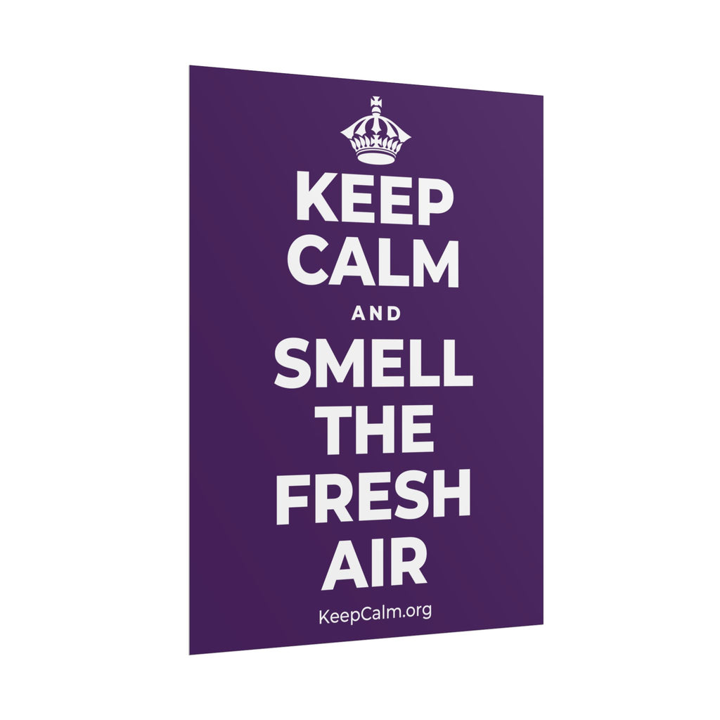 KEEP CALM AND SMELL THE FRESH AIR Poster