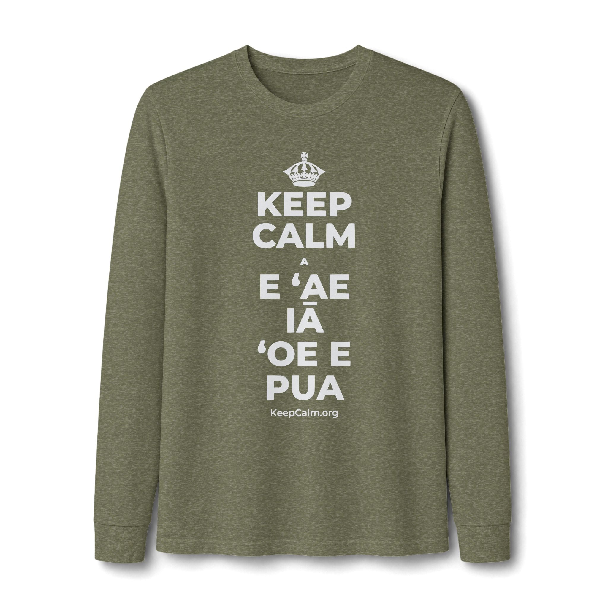 KEEP CALM A E ʻAE IĀ ʻOE E PUA Long Sleeve Tee