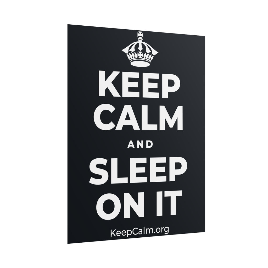 KEEP CALM AND SLEEP ON IT Poster (Dark)