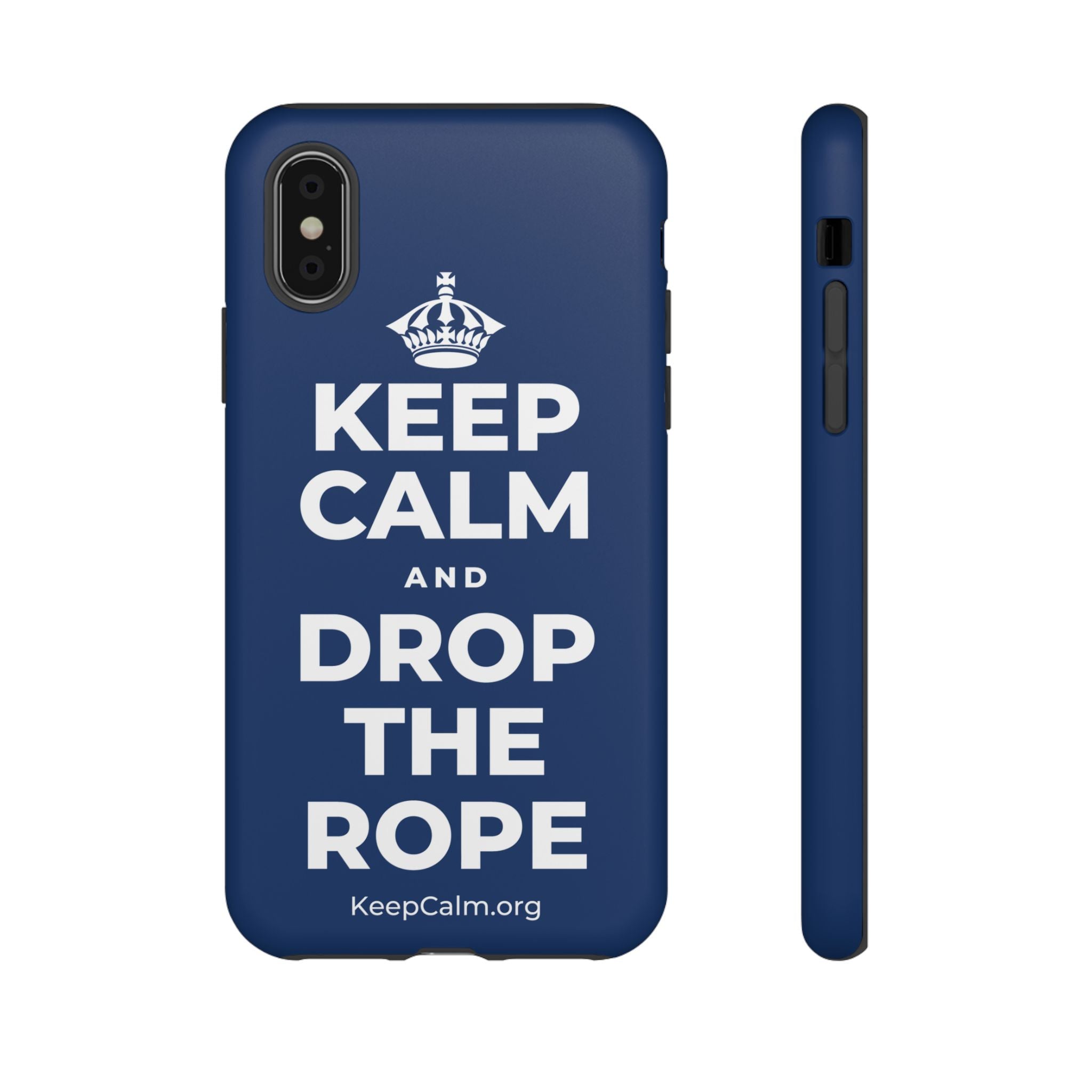 KEEP CALM AND DROP THE ROPE Phone Case