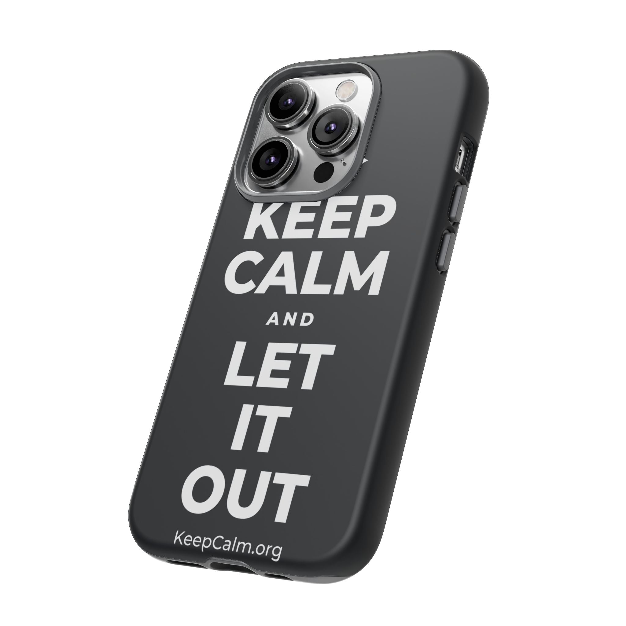 KEEP CALM AND LET IT OUT Phone Case (Dark)