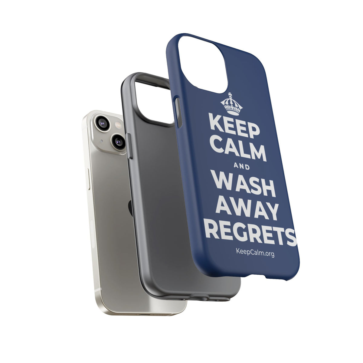 KEEP CALM AND WASH AWAY REGRETS Phone Case