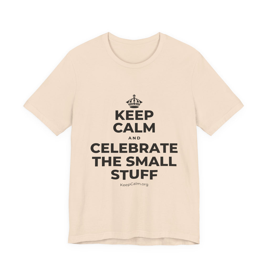 KEEP CALM AND CELEBRATE THE SMALL STUFF T-Shirt (Soft Cream–Heather Mauve)