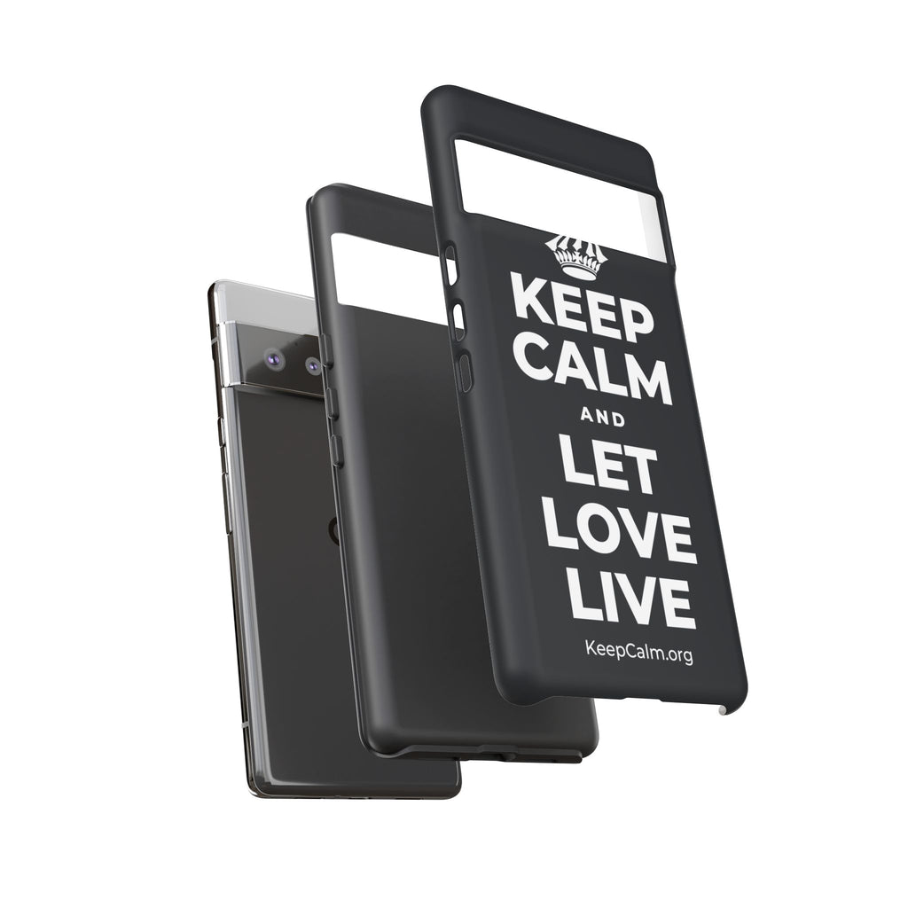 KEEP CALM AND LET LOVE LIVE Phone Case (Dark)