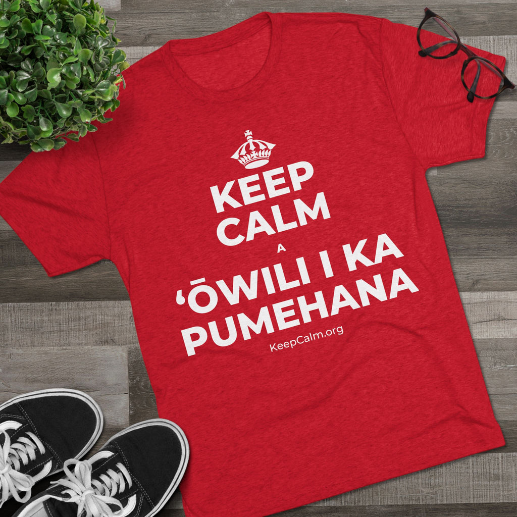 KEEP CALM A ʻŌWILI I KA PUMEHANA Tri-Blend Tee