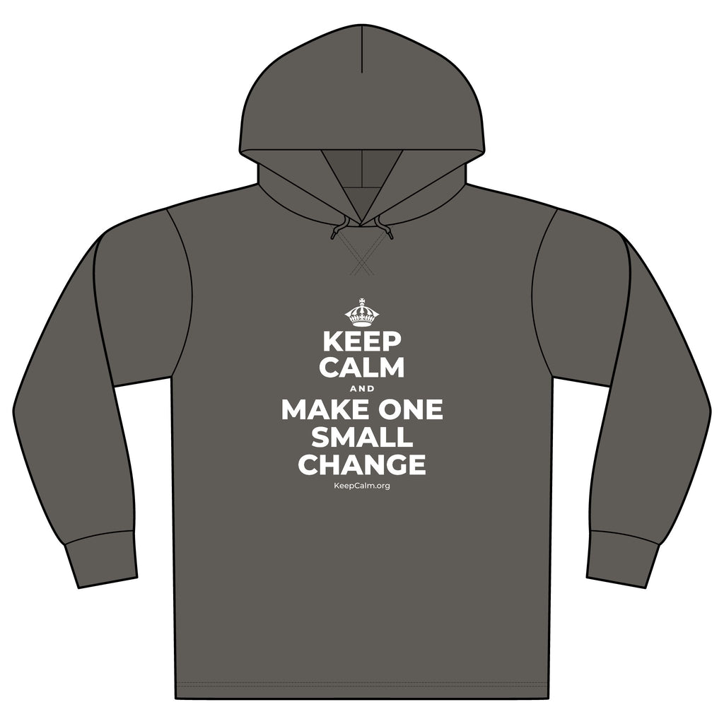 KEEP CALM AND MAKE ONE SMALL CHANGE Organic Hoodie Tee