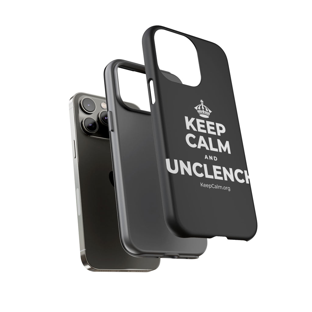 KEEP CALM AND UNCLENCH Phone Case