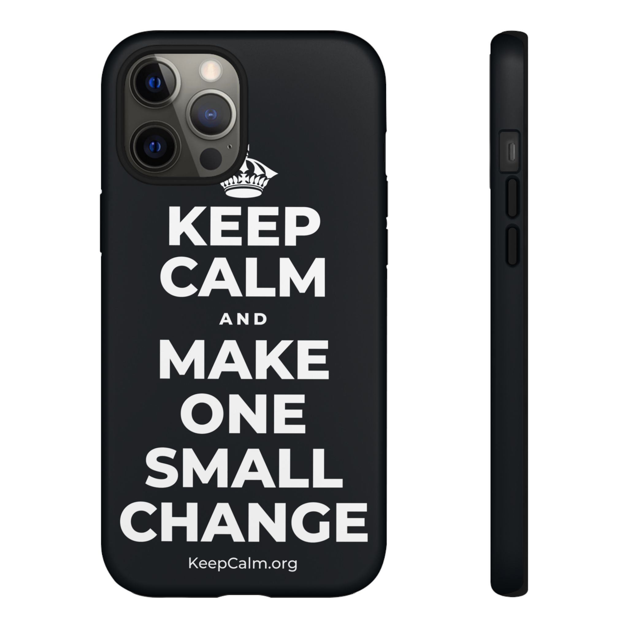KEEP CALM AND MAKE ONE SMALL CHANGE Phone Case (Dark)