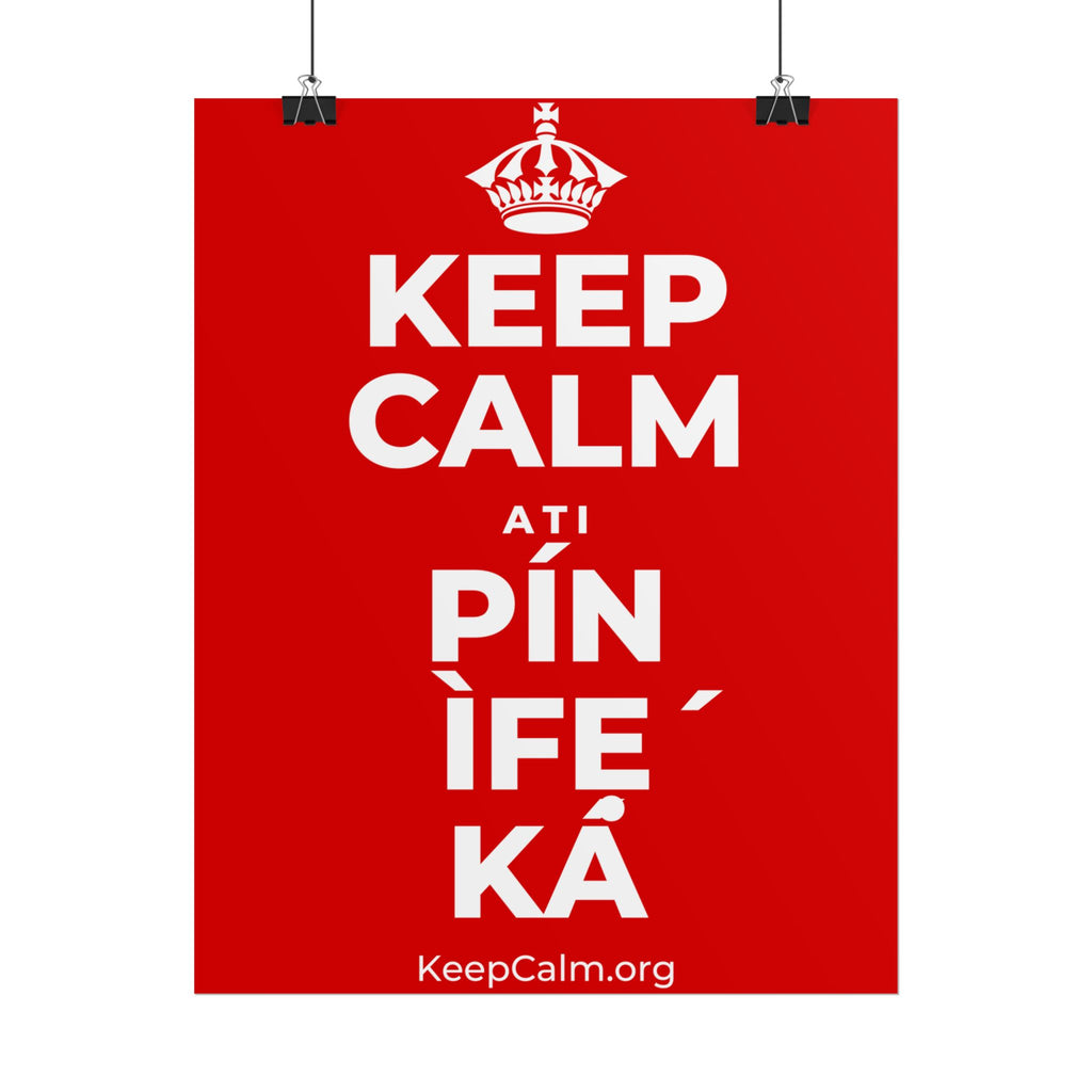 KEEP CALM ATI PÍN ÌFẸ́ KÁ Poster