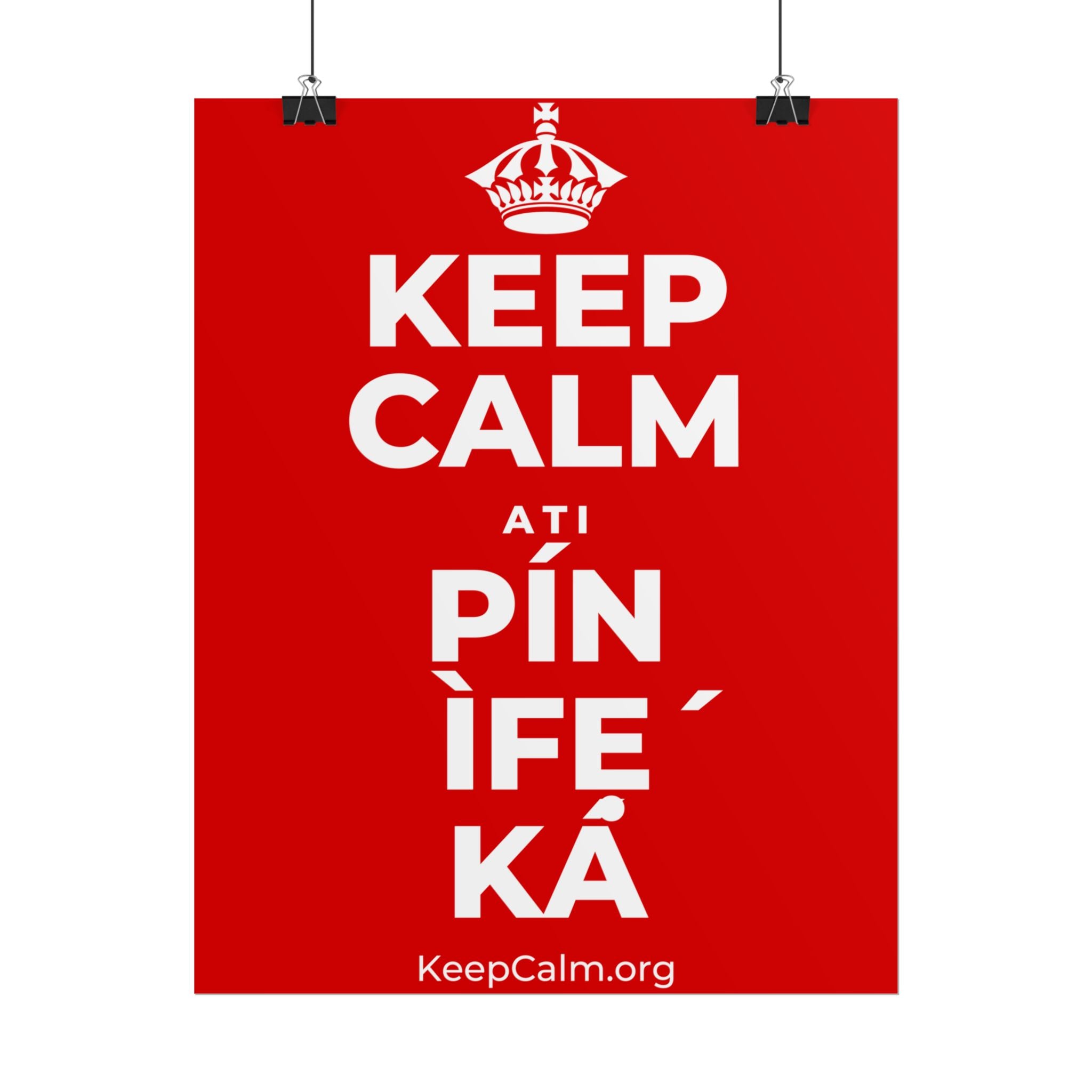 KEEP CALM ATI PÍN ÌFẸ́ KÁ Poster