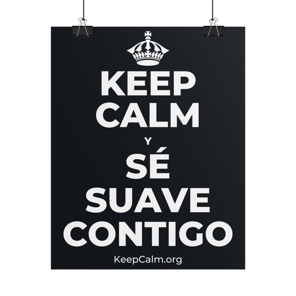 KEEP CALM Y SÉ SUAVE CONTIGO Poster (Dark)