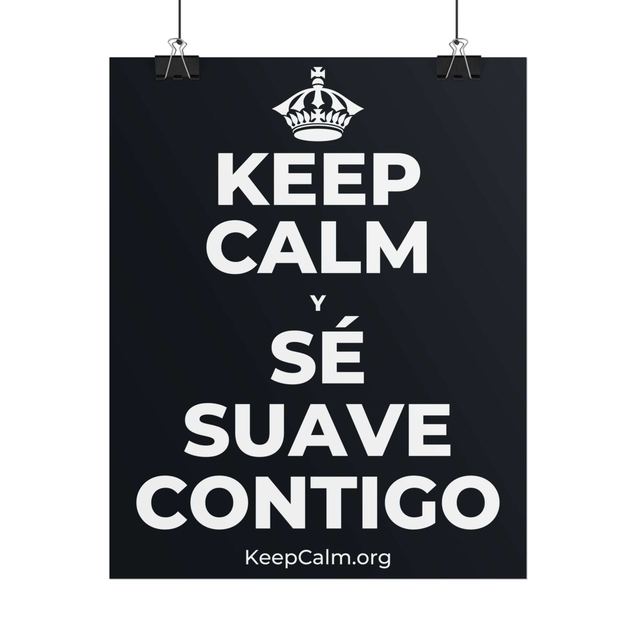 KEEP CALM Y SÉ SUAVE CONTIGO Poster (Dark)