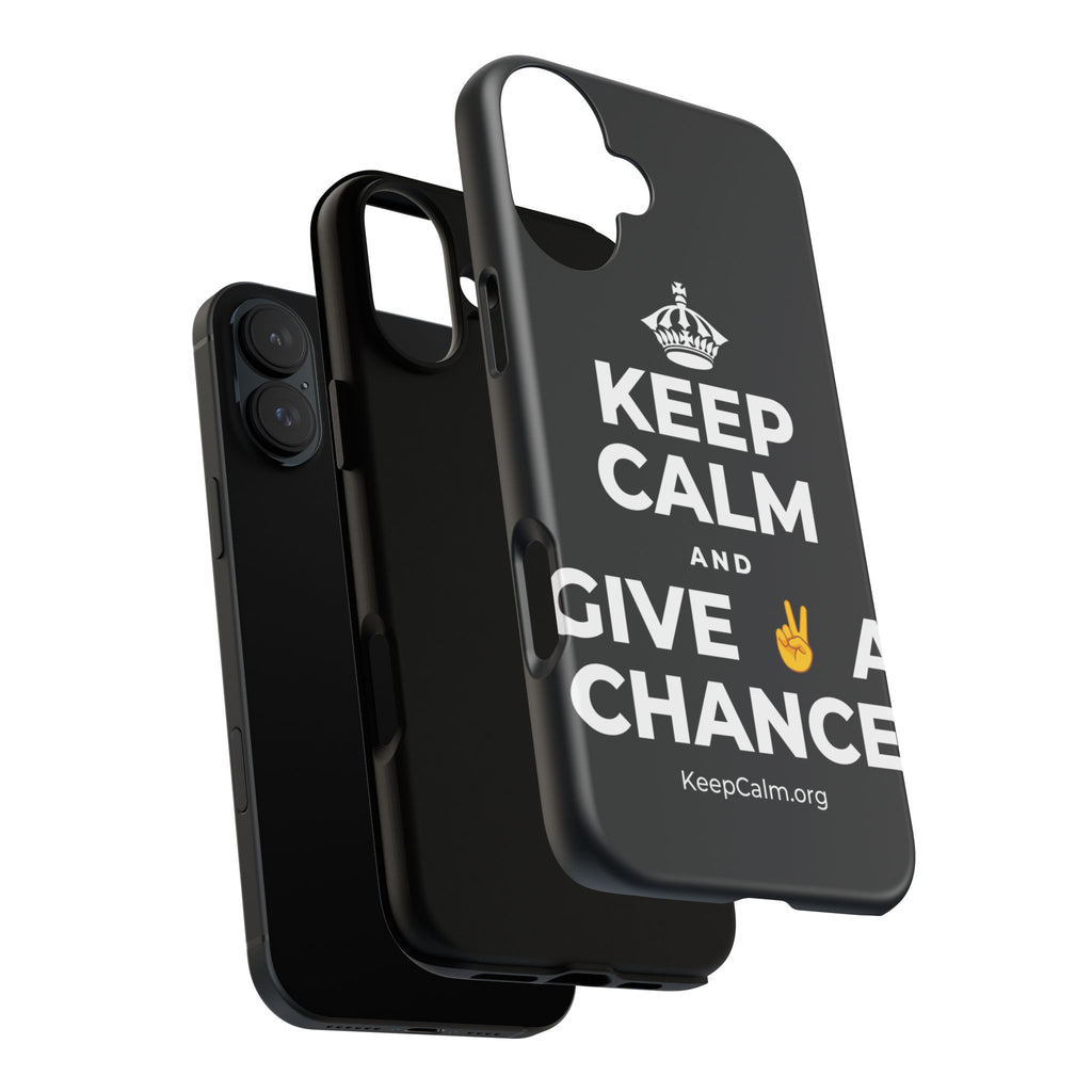 KEEP CALM AND GIVE ✌️ A CHANCE Phone Case (Dark)