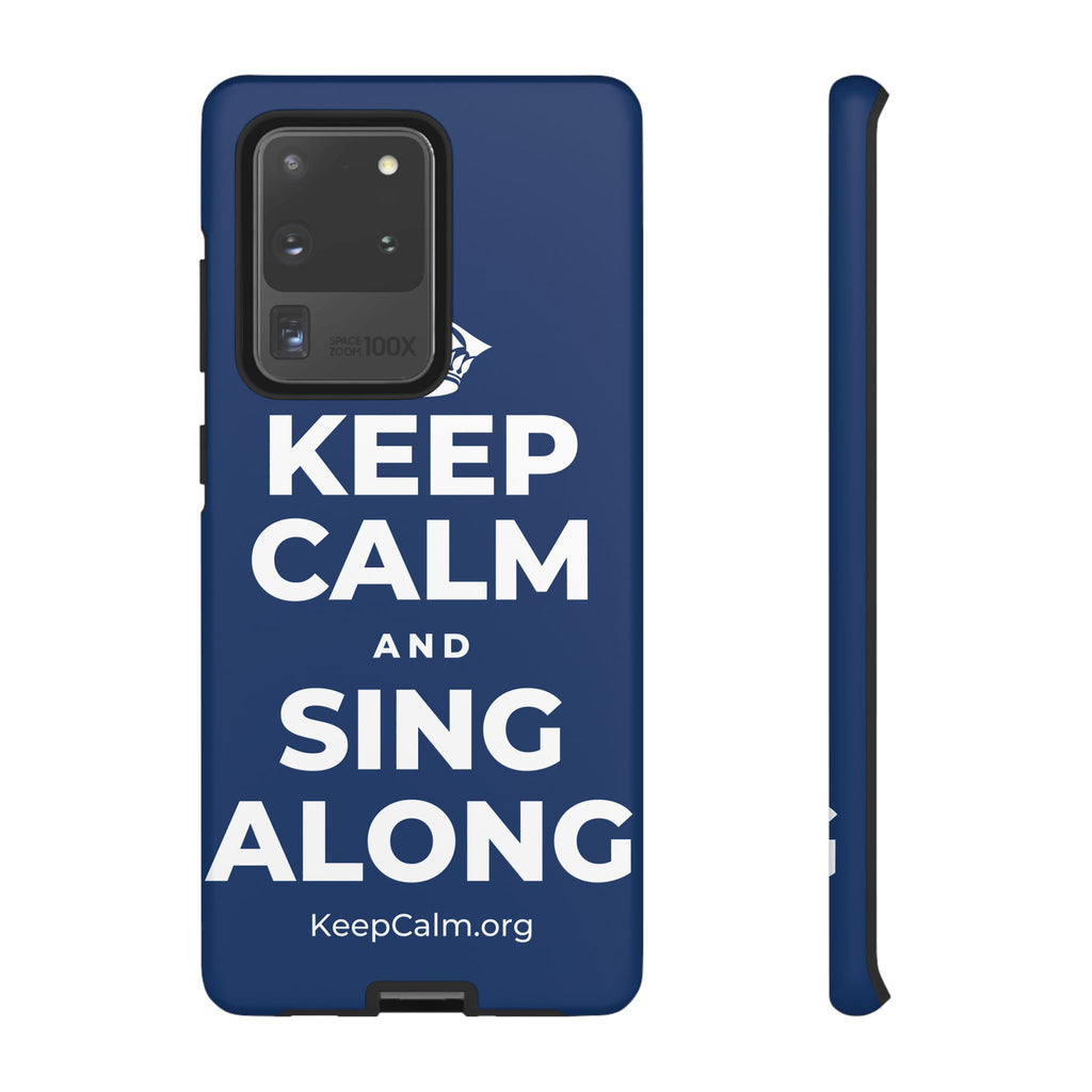 KEEP CALM AND SING ALONG Phone Case
