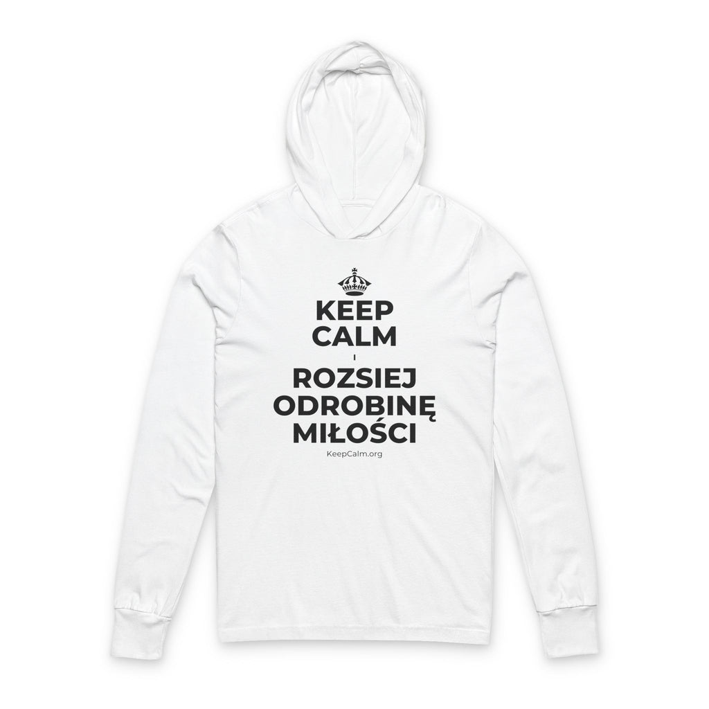 KEEP CALM I ROZSIEJ ODROBINĘ MIŁOŚCI Hooded Long Sleeve Tee