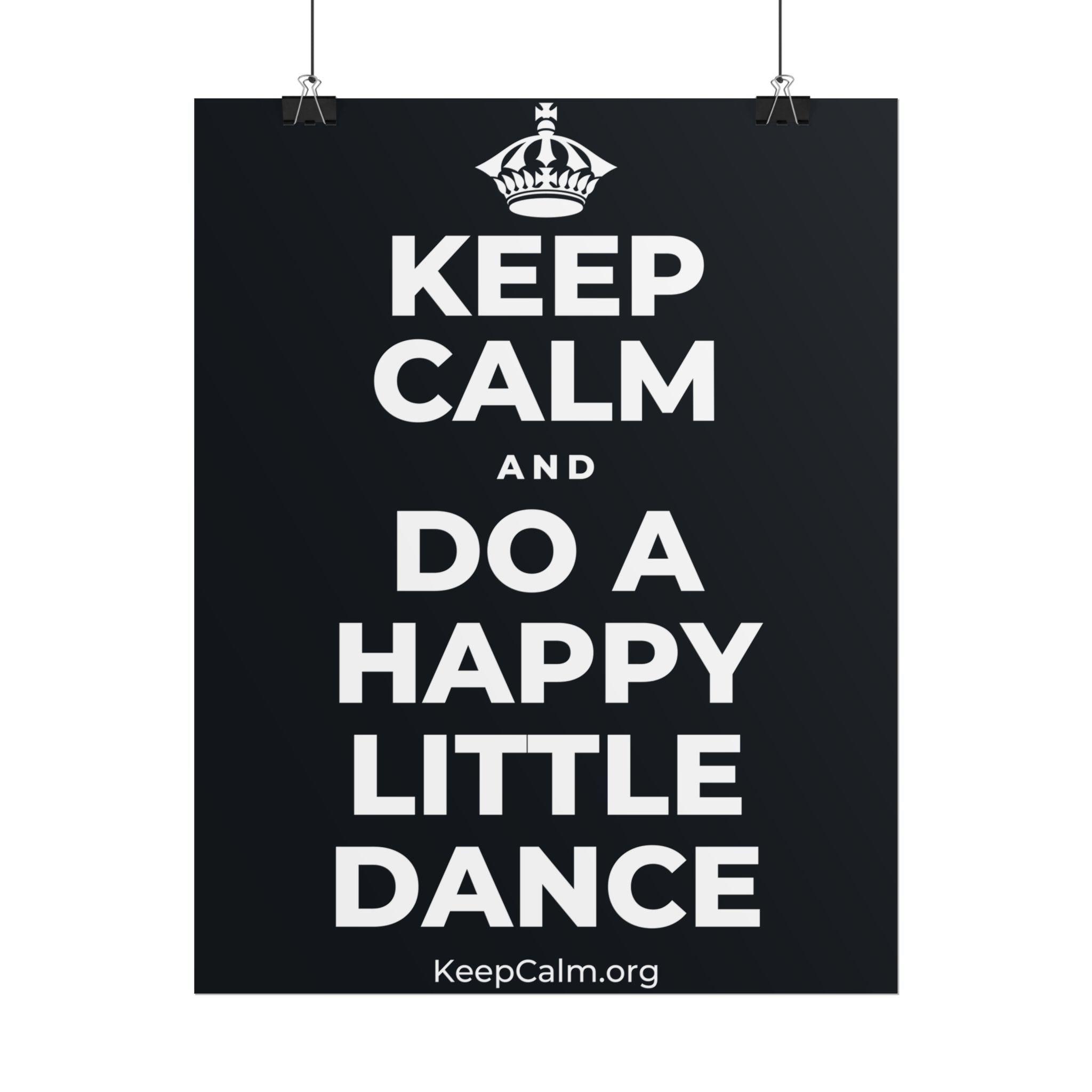 KEEP CALM AND DO A HAPPY LITTLE DANCE Poster (Dark)