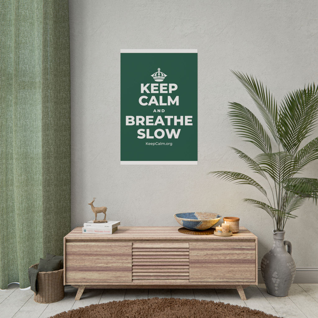 KEEP CALM AND BREATHE SLOW Poster