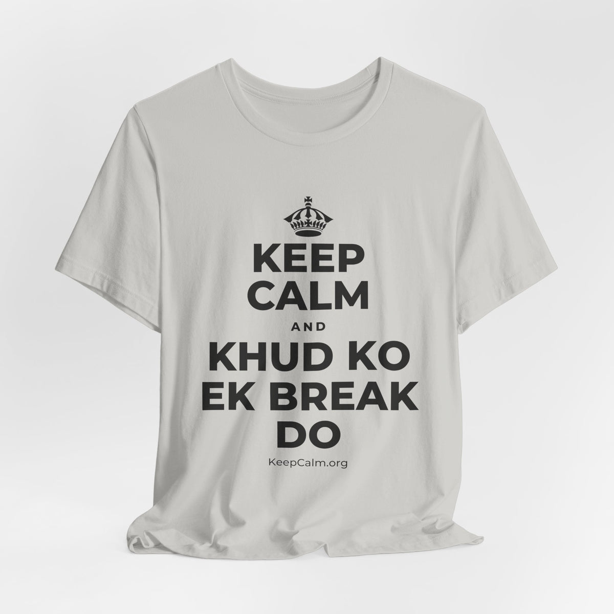 KEEP CALM AND KHUD KO EK BREAK DO T-Shirt (Baby Blue–Silver)