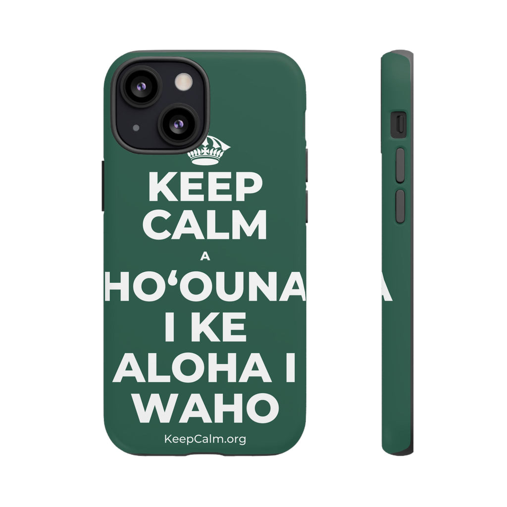 KEEP CALM A HOʻOUNA I KE ALOHA I WAHO Phone Case
