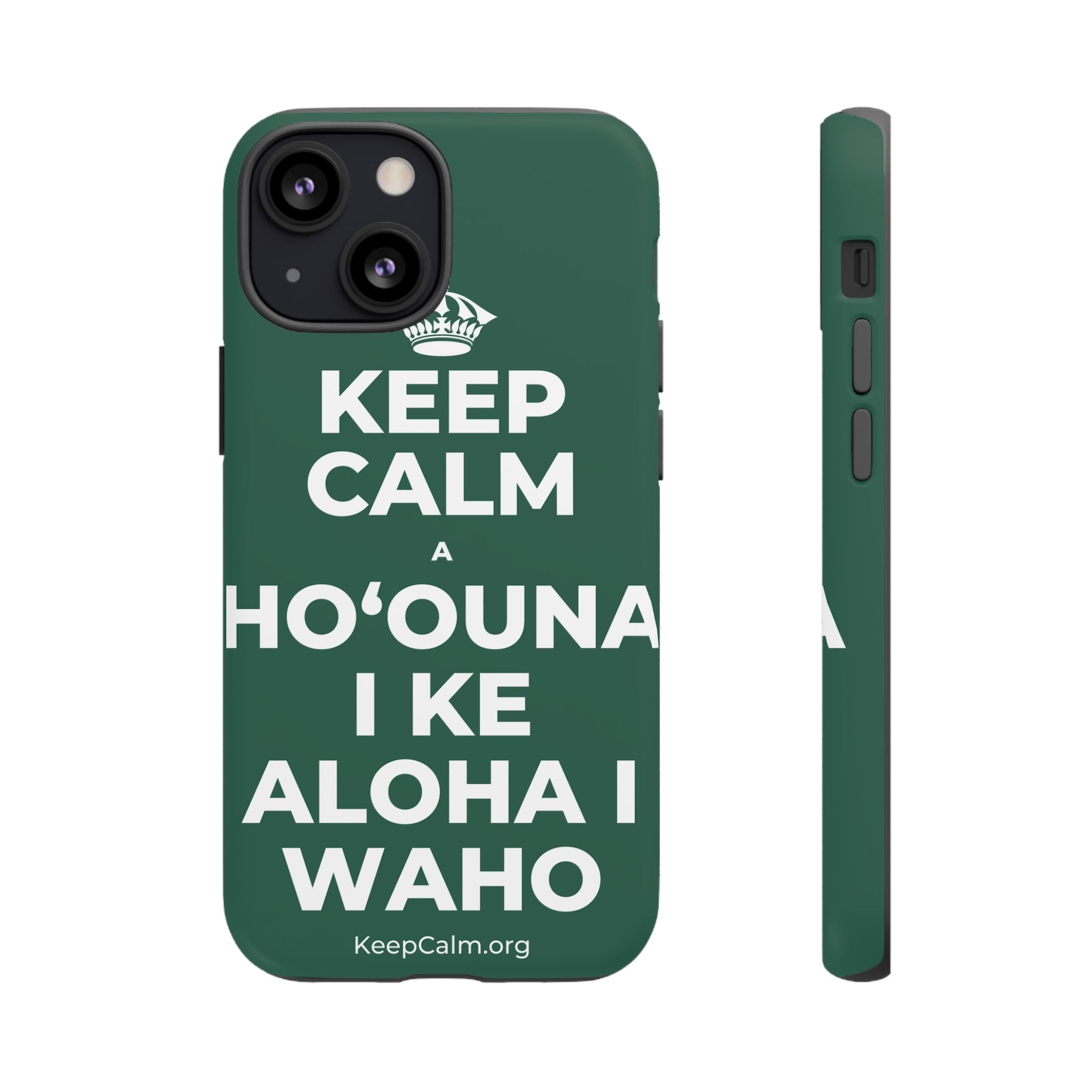 KEEP CALM A HOʻOUNA I KE ALOHA I WAHO Phone Case