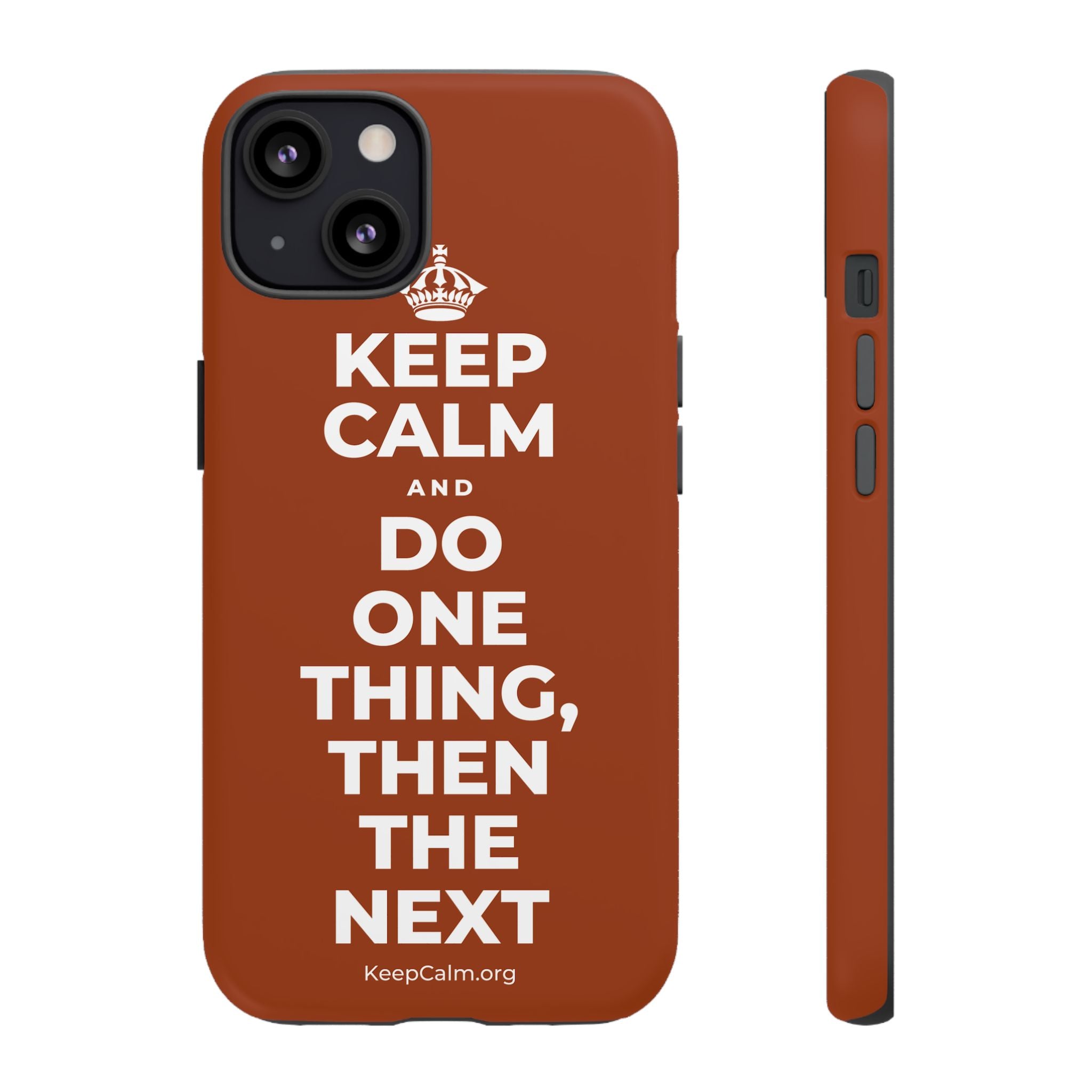 KEEP CALM AND DO ONE THING, THEN THE NEXT Phone Case