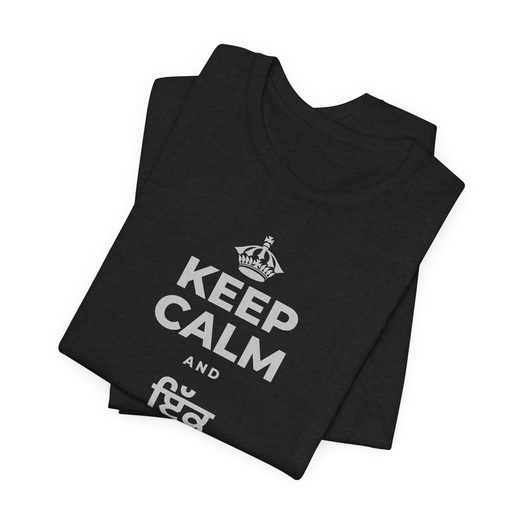 KEEP CALM AND ਇੱਕ ਬੀਜ ਬੀਜੋ T-Shirt (White–Asphalt)