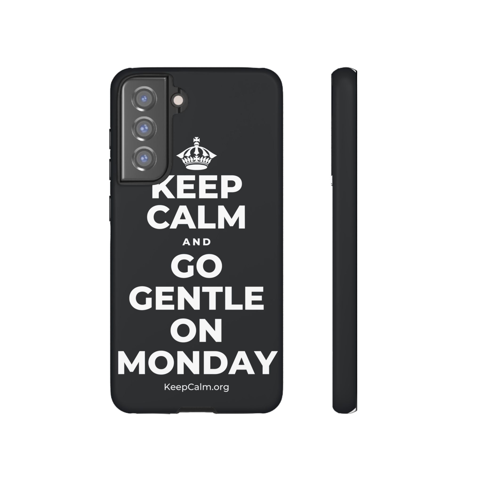 KEEP CALM AND GO GENTLE ON MONDAY Phone Case (Dark)