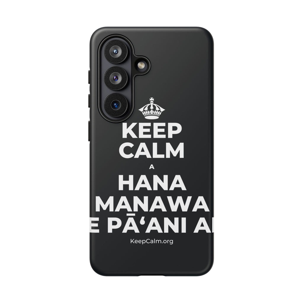 KEEP CALM A HANA MANAWA E PĀʻANI AI Phone Case (Dark)