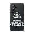 KEEP CALM A HANA MANAWA E PĀʻANI AI Phone Case (Dark)