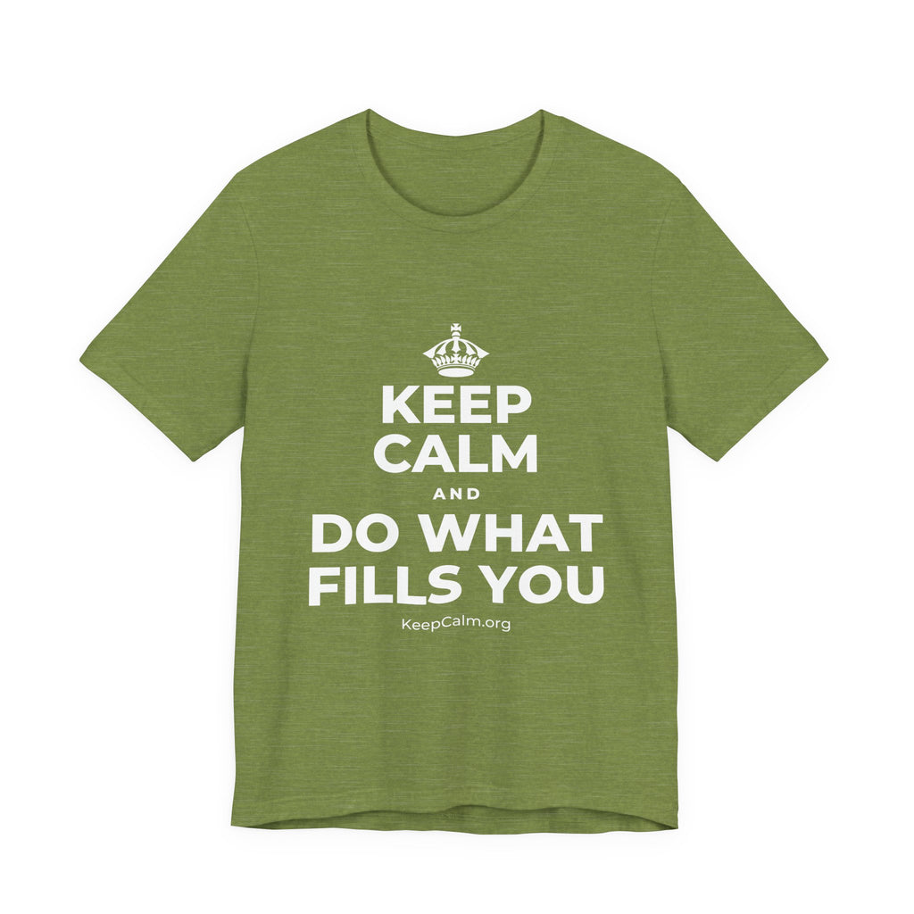 KEEP CALM AND DO WHAT FILLS YOU T-Shirt (Baby Blue–Silver)