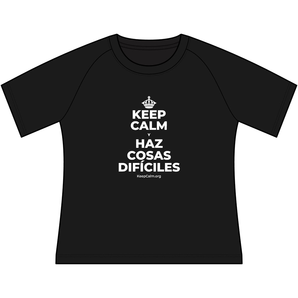 KEEP CALM Y HAZ COSAS DIFÍCILES Women's Raglan Tee