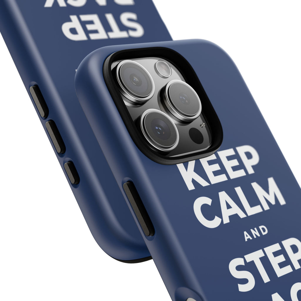 KEEP CALM AND STEP BACK A SEC Phone Case