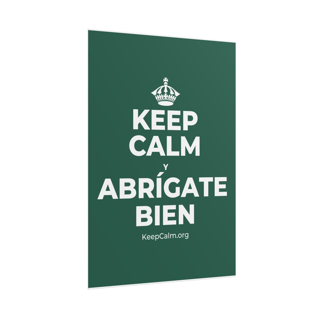 KEEP CALM Y ABRÍGATE BIEN Poster