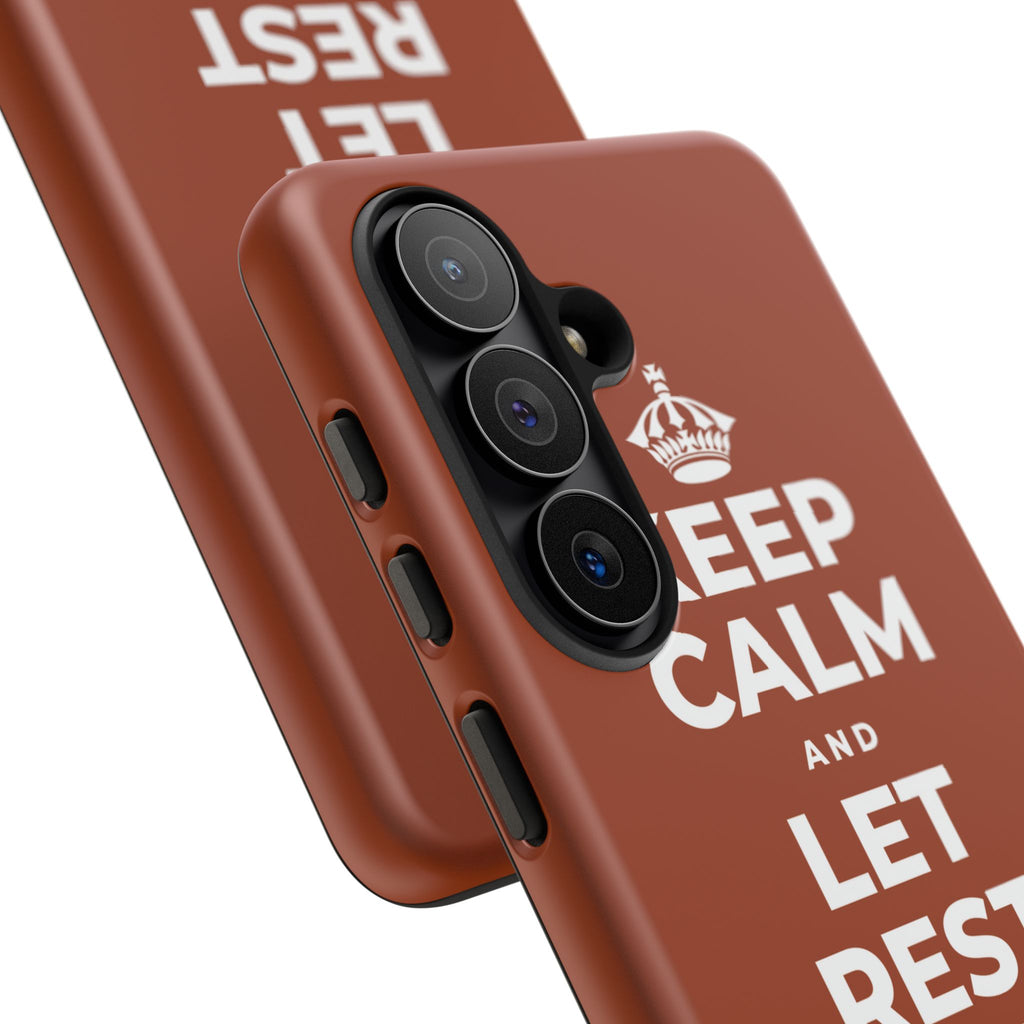 KEEP CALM AND LET REST DO ITS WORK Phone Case
