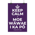 KEEP CALM A MOE WĀWAE I KA PŌ Satin Poster