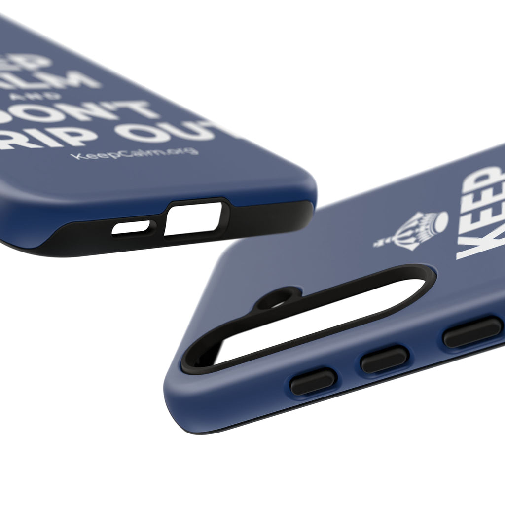 KEEP CALM AND DON'T TRIP OUT Phone Case