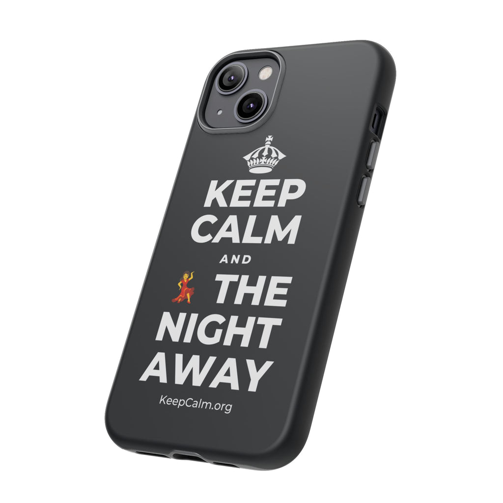 KEEP CALM AND 💃 THE NIGHT AWAY Phone Case (Dark)